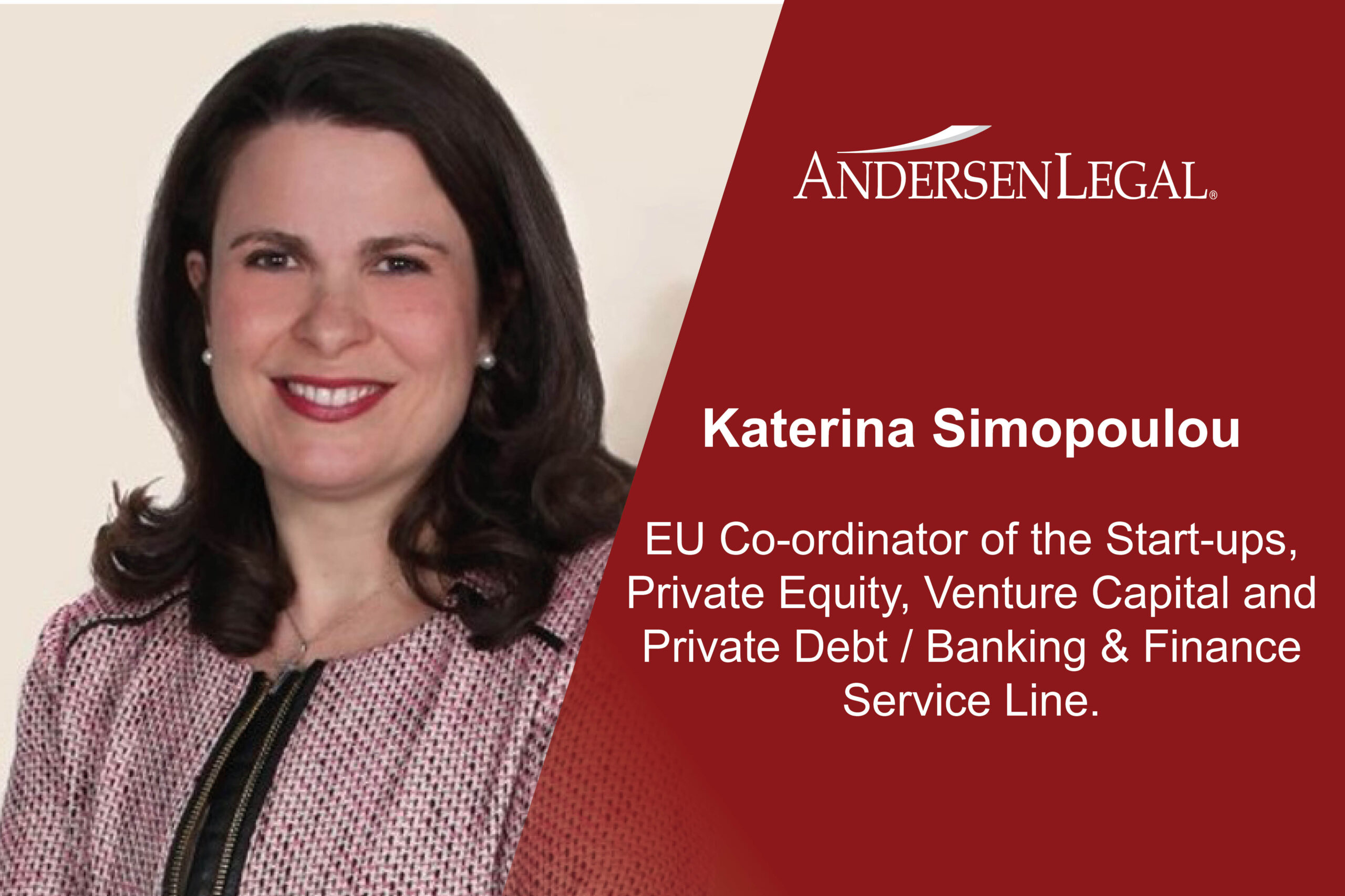 Katerina Simopoulou: EU Co-ordinator of the Start-ups, Private Equity, Venture Capital and Private Debt